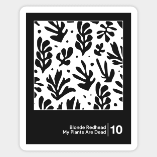 Blonde Redhead - My Plants Are Dead / Minimalist Graphic Artwork Design Magnet